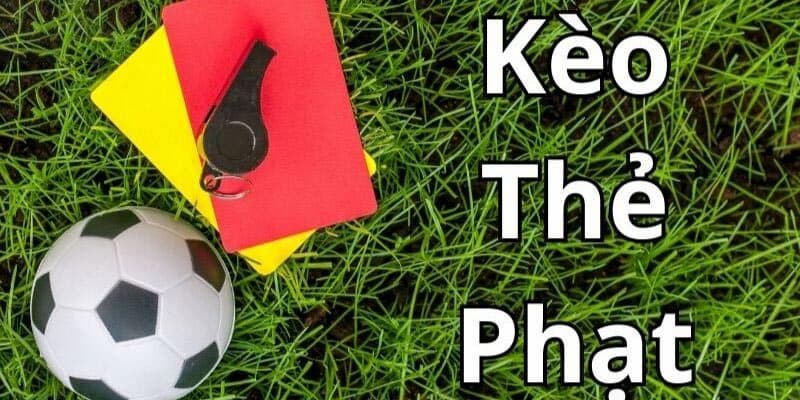 Kèo Thẻ Phạt Kèo Thẻ Phạt Là Gì?